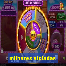 milhares viciadas